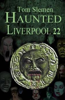 Haunted Liverpool 22 - Book #22 of the Haunted Liverpool