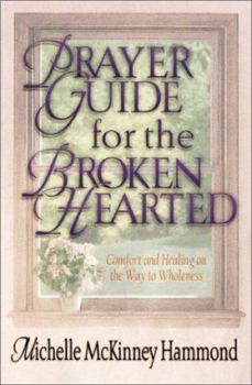 Paperback Prayer Guide for the Brokenhearted: Comfort and Healing on the Way to Wholeness Book