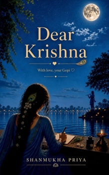 Dear Krishna: With love, your Gopi