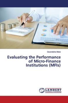 Paperback Evaluating the Performance of Micro-Finance Institutions (MFIs) Book