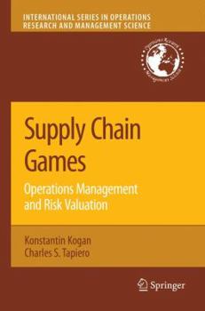 Hardcover Supply Chain Games: Operations Management and Risk Valuation Book