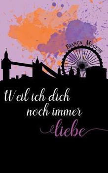 Paperback Weil ich dich noch immer liebe [German] Book