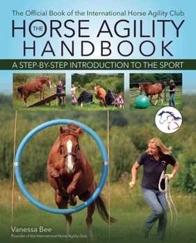 Paperback The Horse Agility Handbook: A Step-By-Step Introduction to the Sport Book