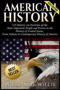 Paperback American History: Us History: An Overview of the Most Important People & Events. the History of United States: From Indians to Contempor Book