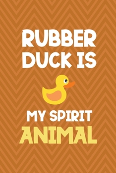 Paperback Rubber Duck Is My Spirit Animal: All Purpose 6x9 Blank Lined Notebook Journal Way Better Than A Card Trendy Unique Gift Brown ZigZag Rubber Duck Book