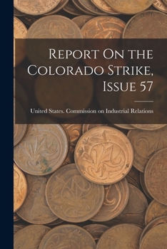 Paperback Report On the Colorado Strike, Issue 57 Book