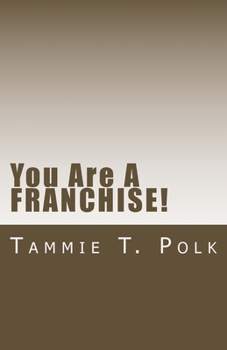 Paperback You Are A Franchise: You Did Know That, Right? Book