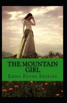 Paperback The Mountain Girl Illustrated Book