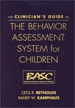 Hardcover The Clinician's Guide to the Behavior Assessment System for Children (Basc) Book