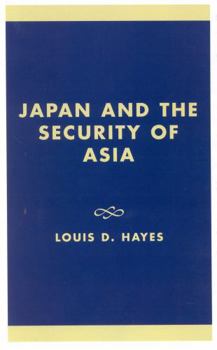 Japan and the Security of Asia - Book  of the Studies of Modern Japan