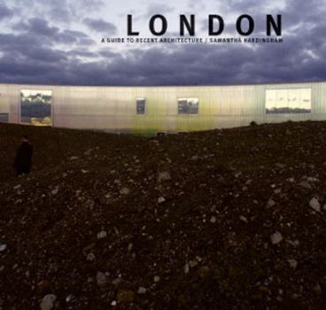 Paperback London: A Guide to Recent Architecture. Samantha Hardingham Book