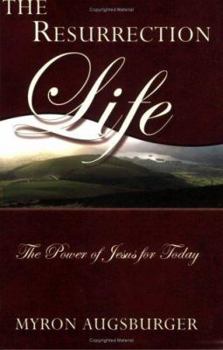 Paperback The Resurrection Life: The Power of Jesus for Today Book
