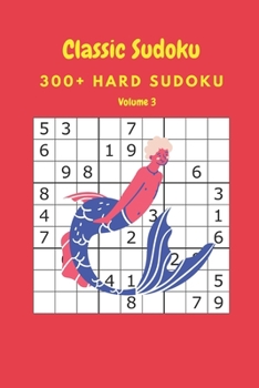Paperback Classic Sudoku: 300+ Hard sudoku Volume 3 Book