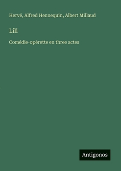 Paperback Lili: Comédie-opérette en three actes [French] Book