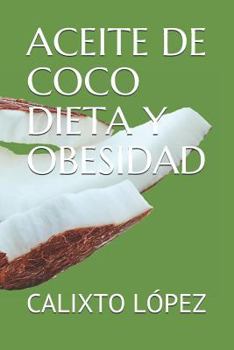 Paperback Aceite de Coco Dieta Y Obesidad [Spanish] Book