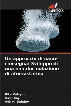 Un approccio di nano-consegna: Sviluppo di una nanoformulazione di atorvastatina