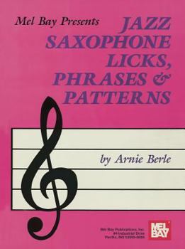 Paperback Mel Bay Presents Jazz Saxophone Licks, Phrases & Patterns Book