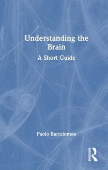 Hardcover Understanding the Brain: A Short Guide Book