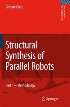 Paperback Structural Synthesis of Parallel Robots: Part 1: Methodology Book