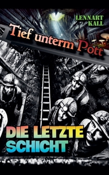 Paperback Tief unterm Pott: Die letzte Schicht [German] Book