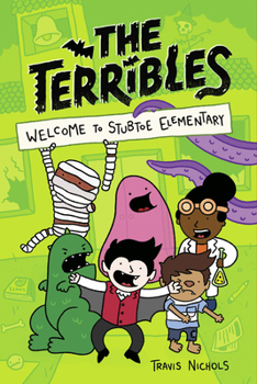 Hardcover The Terribles #1: Welcome to Stubtoe Elementary Book