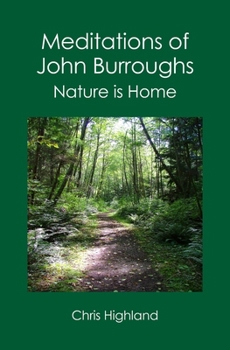 Paperback Meditations of John Burroughs: Nature is Home Book