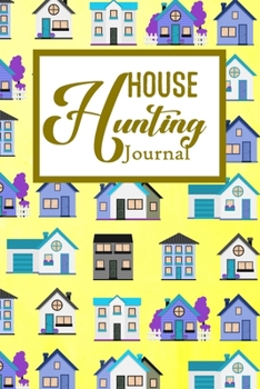 House Hunting Journal: House Hunting Journal Realtor First Time New Buying Buyer Purchasing Home