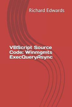 Paperback VBScript Source Code: Winmgmts ExecQueryAsync Book