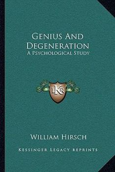 Paperback Genius And Degeneration: A Psychological Study Book