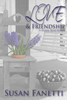 Paperback Love & Friendship: A Signal Bend Byway Book