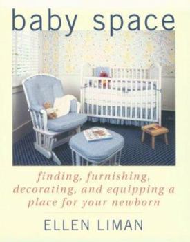 Paperback Baby Space: Finding, Furnishing, Decorating, and Equipping a Place for Your Newborn Book