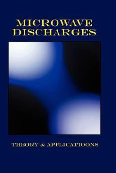 Hardcover Microwave Discharges - Theory & Applications (Plasma Physics Series) Book