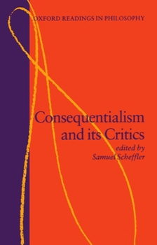Consequentialism and its Critics - Book  of the Oxford Readings in Philosophy