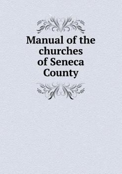 Paperback Manual of the Churches of Seneca County Book