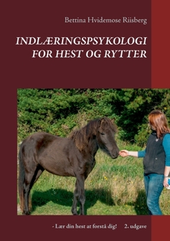 Paperback Indlæringspsykologi for hest og rytter: - Lær din hest at forstå dig! [Danish] Book
