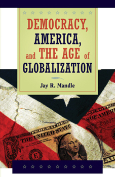 Democracy, America, and  the Age of Globalization