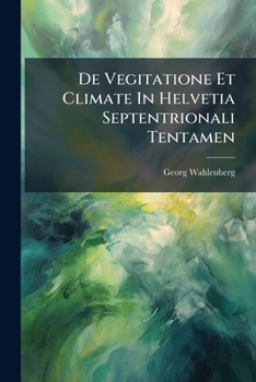 Paperback De Vegitatione Et Climate In Helvetia Septentrionali Tentamen Book