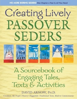 Paperback Creating Lively Passover Seders: A Sourcebook of Engaging Tales, Texts & Activities Book