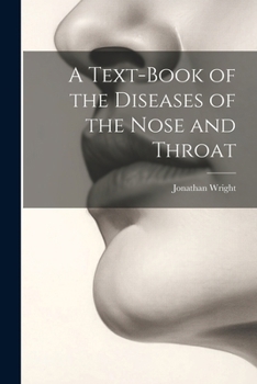 Paperback A Text-Book of the Diseases of the Nose and Throat Book