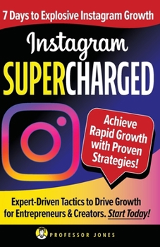 Paperback Instagram Supercharged: 7 Days to Explosive Instagram Growth Book