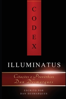 Paperback Codex Illuminatus: Citações e Provérbios de Dan Desmarques [Portuguese] Book