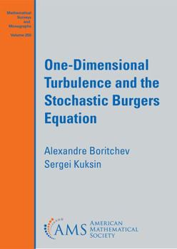 Paperback One-Dimensional Turbulence and the Stochastic Burgers Equation (Mathematical Surveys and Monographs, 255) Book
