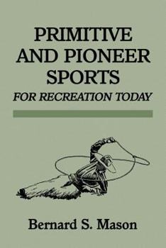 Paperback Primitive and Pioneer Sports for Recreation Today Book