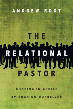 Paperback The Relational Pastor: Sharing in Christ by Sharing Ourselves Book