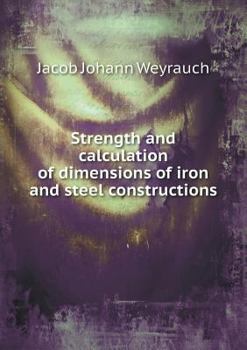 Paperback Strength and Calculation of Dimensions of Iron and Steel Constructions Book