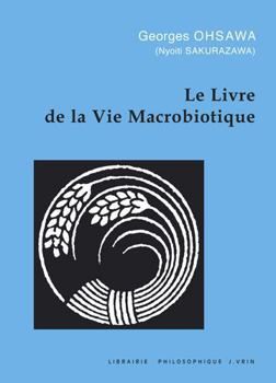 Paperback Le Livre de la Vie Macrobiotique Avec Une Methode d'Education [French] Book