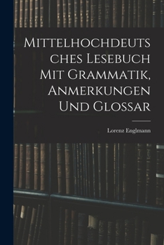 Paperback Mittelhochdeutsches Lesebuch Mit Grammatik, Anmerkungen Und Glossar [German] Book