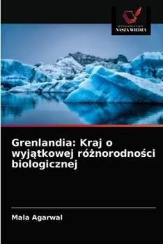 Grenlandia: Kraj o wyjątkowej różnorodności biologicznej