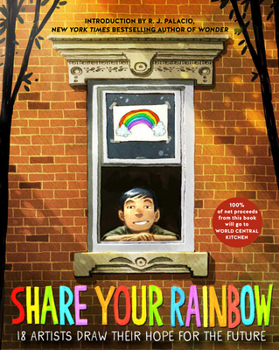 Paperback Share Your Rainbow: 18 Artists Draw Their Hope for the Future Book