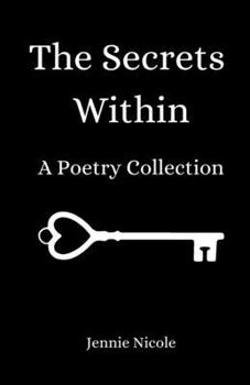 Paperback The Secrets Within: A Poetry Collection Book